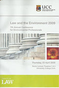 Law and the Environment 2009: 7th Annual Conference for Environmental Professionals University College Cork, Thursday 23 April 2009