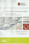 Law and the Environment 2009: 7th Annual Conference for Environmental Professionals University College Cork, Thursday 23 April 2009