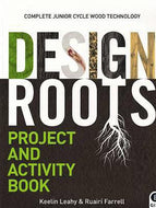 Design Roots - Project and Activity Book - Complete Junior Cycle Wood Technology