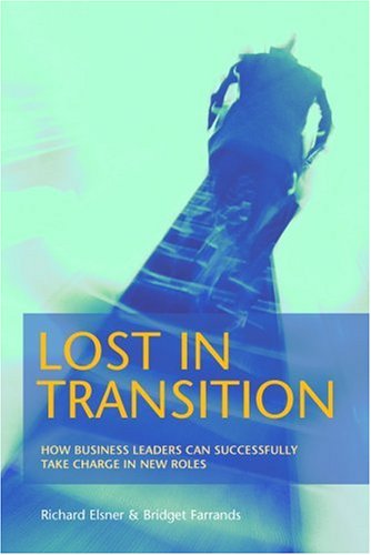Lost in Transition: How Business Leaders Can Successfully Take Charge in New Roles