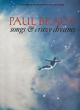 Load image into Gallery viewer, Paul Brady: Songs and Crazy Dreams - All the songs from the album arranged for voice, piano and guitar