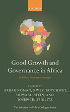 Load image into Gallery viewer, Good Growth and Governance in Africa: Rethinking Development Strategies (Initiative for Policy Dialogue)
