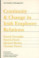 Continuity and Change in Irish Employee Relations (Irish Studies in Management)
