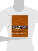 Load image into Gallery viewer, Courtyard Housing: Past, Present and Future