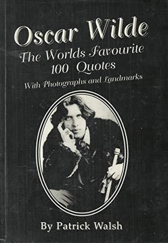 Oscar Wilde: The Public's Favourite - 100 Quotes with Photos