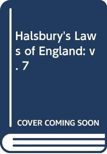 Halsbury's Laws of England: v. 7
