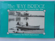 Way Bridge: The Life and Times of Mary Crawford, 1895-1990