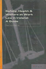 Load image into Gallery viewer, Safety, Health and Welfare at Work Law in Ireland: A Guide