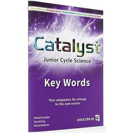 Catalyst: Junior Cycle Science - Key Words: Your Companion for Change to the New Course