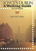 Joyce's Dublin: Walking Guide to "Ulysses"