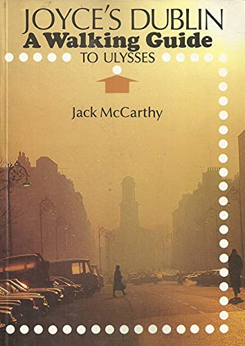 Joyce's Dublin: Walking Guide to "Ulysses"