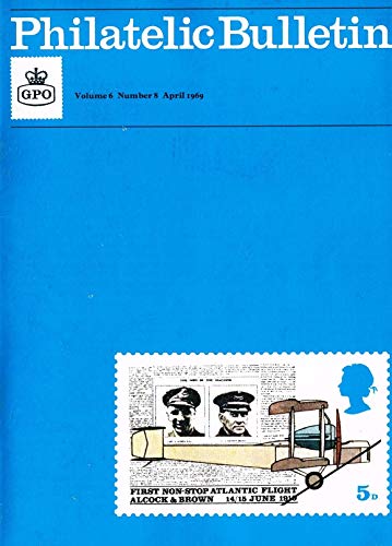 Philatelic Bulletin - Volume 6: Number 8, April 1969