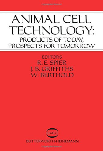 Animal Cell Technology: Products of Today, Prospects for Tomorrow (ESACT Proceedings)