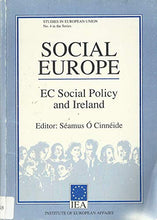Load image into Gallery viewer, Studies in European Union: Social Europe - EC Social Policy and Ireland No. 4