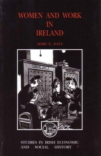 Women and Work in Ireland (Studies in Irish economic and social history)
