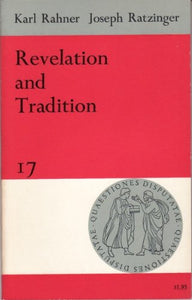Revelation and Tradition (Quaestiones Disputatae, 17)