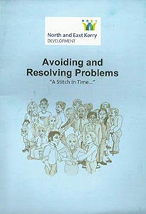 Avoiding and Resolving Problems: "A Stitch In Time..." - North and East Kerry Development