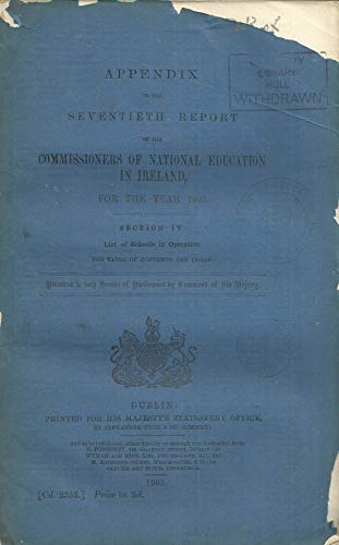 Appendix to the Seventieth Report of the Commissioners of National Education in Ireland for the Year 1903 - Section IV: List of Schools in Operation