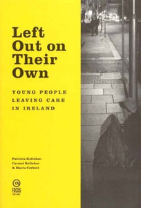 Left out on Their Own: Young People Leaving Care in Ireland