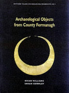 Archaeological Objects from County Fermanagh (Northern Ireland Archaeological Monographs)