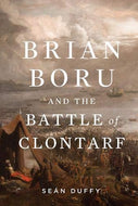 Brian Boru and The Battle of Clontarf