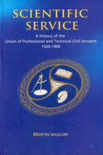 Load image into Gallery viewer, Scientific Service: A History of the Union of Professional and Technical Civil Servants, 1920-1990