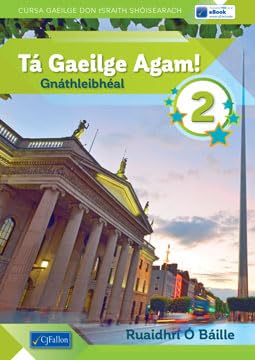 Tá Gaeilge Agam! 2 - Gnáthleibhéal - Cúsa Gaeilge don tSraith Shóisearach