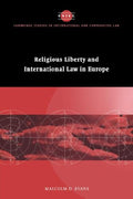 Religious Liberty and International Law in Europe (Cambridge Studies in International & Comparative Law) (Cambridge Studies in International and Comparative Law)