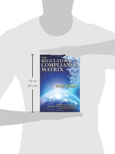 The Regulatory Compliance Matrix: Regulation of Financial Services, Information and Communication Technology, and Generally Related Matters