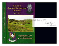 CANON JAMES KEARNEY O'NEILL 1857-1922 FOUNDER OF THE KNIGHTS OF ST.COLUMBANUS