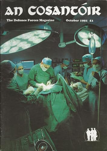 An Cosantóir: The Defence Forces Magazine, Vol 51, No 10, October 1991: double action, nursing, Seahawks at Baldonne, Department of Radiology, Lebanon and the Lebanese, air rifle clubs, desert theatre, flying doctor