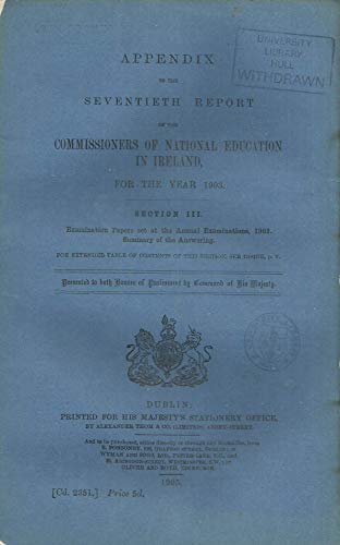 Appendix to the Seventieth Report of the Commissioners of National Education in Ireland for the Year 1903 - Section III: Examination Papers Set at the Annual Examinations, 1903