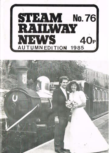 Steam Railway News, Number 76, Autumn Edition 1985 - Journal of the Isle of Man Steam Railway Supporters' Association