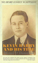 Load image into Gallery viewer, Kevin Barry and His Time