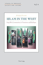Load image into Gallery viewer, Islam in the West: Iraqi Shi&#39;i Communities in Transition and Dialogue (Studies in Theology, Society and Culture)