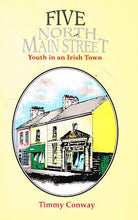 Load image into Gallery viewer, Five North Main Street: Youth in an Irish Town