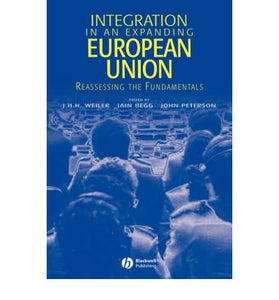 [Integration in an Expanding European Union: Reassessing the Fundamentals] [by: J. H. H. Weiler]