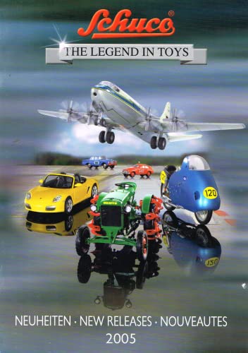 Schuco catalogue 2005: Neuheiten/New Releases/Nouveautes - The Legend in Toys