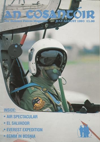 An Cosantóir: The Defence Forces Magazine, Vol 53, No 6, July/August 1993: El Salvador, ECMM in Bosnia-Herzegovina, Everest, Moryha, Air Spectacular, Asgard II, US bomber crash, 1993 Bliain na Gaeilge