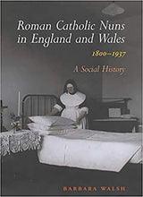 Load image into Gallery viewer, Roman Catholic Nuns in England and Wales, 1800-1937