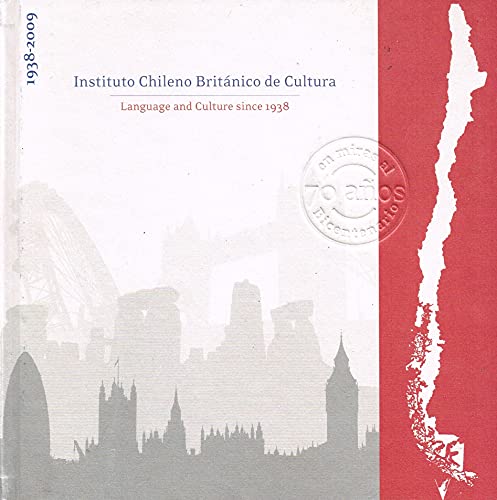 Instituto Chileno Británico de Cultura, Lengua y Cultura desde 1938, 1938-2009 The British Institute, Santiago - Language and Culture Since 1938