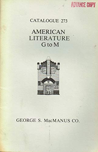 George S. MacManus CO, Catalogue 273 - American Literature G to M