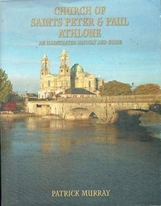 Church of Saints Peter and Paul Athlone: An Illustrated History and Guide