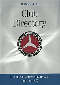 The Mercedes-Benz Club Directory, October 2008 - The Official Mercedes-Benz Club, Founded 1952