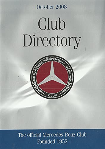 The Mercedes-Benz Club Directory, October 2008 - The Official Mercedes-Benz Club, Founded 1952