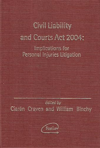 Civil Liability and Courts Act 2004: Implications for Personal Injuries Litigation