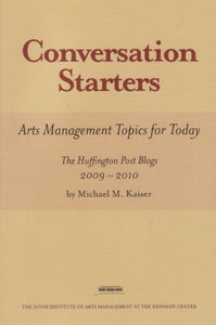 Conversation Starters: Arts Management Topics for Today (The Huffington Post Blogs 2009-2010)