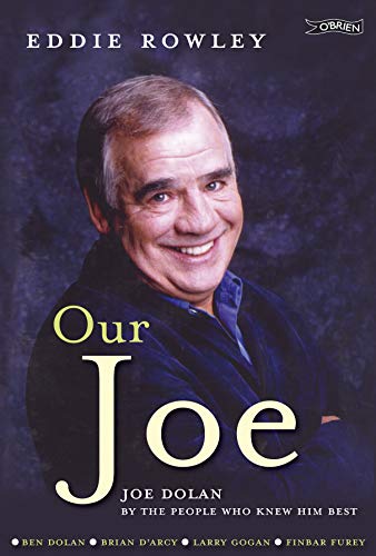 Our Joe: Joe Dolan by the People who Knew him Best