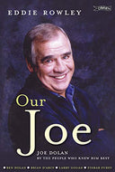 Our Joe: Joe Dolan by the People who Knew him Best