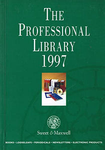 The Professional Library 1997: Sweet and Maxwell Product Catalouge